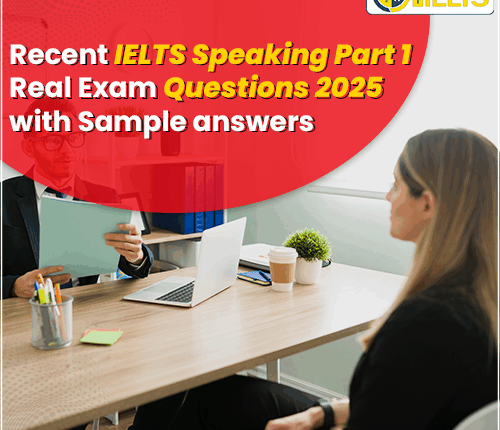 Recent IELTS Speaking Part 1 Topics with Sample Answers