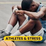 Athletes & stress